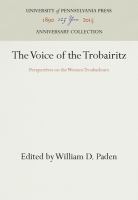The Voice of the trobairitz : perspectives on the women troubadours /
