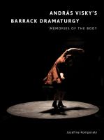 András Visky's Barrack Dramaturgy : memories of the body /