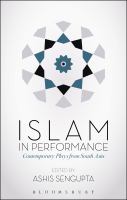 Islam in performance : contemporary plays from South Asia /