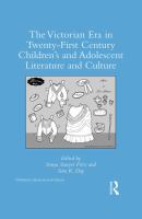 The Victorian era in twenty-first century children's and adolescent literature and culture /