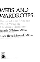 Webs and wardrobes : humanist and religious world views in children's literature /