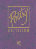 Poetry criticism : excerpts from criticism of the works of the most significant and widely studied poets of world literature.