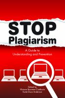 Stop plagiarism : a guide to understanding and prevention /
