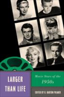 Larger than life : movie stars of the 1950s /