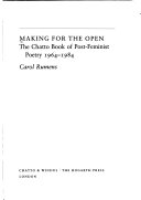 Making for the open : the Chatto book of post-feminist poetry, 1964-1984 /