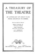 A Treasury of the theatre : an anthology of great plays from Aeschylus to Hebbel /