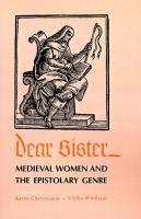 Dear Sister : medieval women and the epistolary genre /