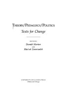 Theory/pedagogy/politics : texts for change /