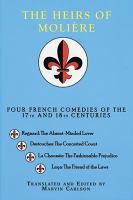 The heirs of Molière : four French comedies of the 17th and 18th centuries /