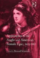 Approaches to the Anglo and American female epic, 1621-1982 /