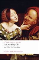 The roaring girl and other city comedies /