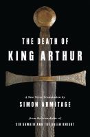The death of King Arthur : a new verse translation /
