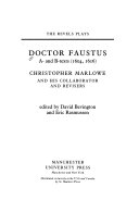 Doctor Faustus A- and B- texts (1604, 1616) : Christopher Marlowe and his collaborator and revisers /