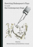 Rewriting Shakespeare's plays for and by the contemporary stage /