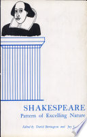 Shakespeare, pattern of excelling nature : Shakespeare criticism in honor of America's Bicentennial : from the International Shakespeare Association Congress, Washington, D. C., April 1976 /