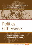 Politics otherwise : Shakespeare as social and political critique /