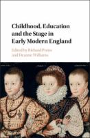 Childhood, education and the stage in early modern England /
