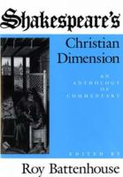 Shakespeare's Christian dimension : an anthology of commentary /