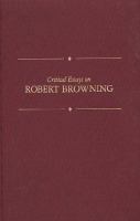 Critical essays on Robert Browning /