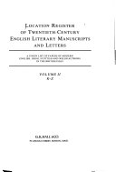 Location register of twentieth-century English literary manuscripts and letters : a union list of papers of modern English, Irish, Scottish, and Welsh authors in the British Isles.