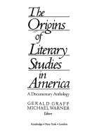 The Origins of literary studies in America : a documentary anthology /
