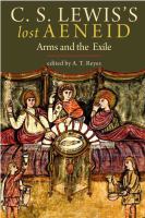 C.S. Lewis's lost Aeneid : arms and the exile /