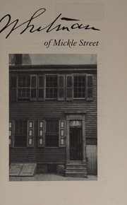 Walt Whitman of Mickle Street : a centennial collection /