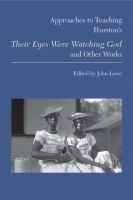 Approaches to teaching Hurston's Their eyes were watching God and other works /