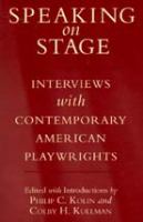 Speaking on stage : interviews with contemporary American playwrights /