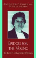 Bridges for the young : the fiction of Katherine Paterson /