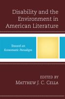 Disability and the environment in American literature : toward an ecosomatic paradigm /