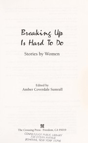 Breaking up is hard to do : stories by women /