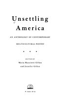 Unsettling America : an anthology of contemporary multicultural poetry /