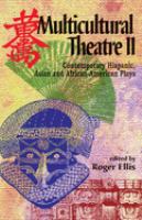 Multicultural theatre II : contemporary Hispanic, Asian, and African-American plays /
