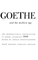 Goethe and the modern age; the international convocationa at Aspen, Colorado, 1949.