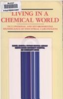 Living in a chemical world : occupational and environmental significance of industrial carcinogens /