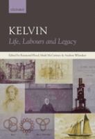 Kelvin : life, labours and legacy /