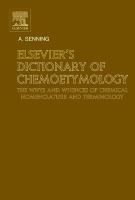 Elsevier's dictionary of chemoetymology : the whies and whences of chemical nomenclature and terminology /