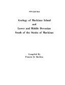 Geology of Mackinac Island and Lower and Middle Devonian south of the straits of Mackinac; 1959 guide book.
