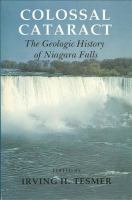 Colossal cataract : the geologic history of Niagara Falls /
