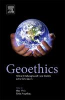 Geoethics : ethical challenges and case studies in earth sciences /