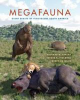 Megafauna : giant beasts of Pleistocene South America /