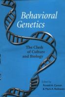 Behavioral genetics : the clash of culture and biology /