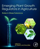 Emerging plant growth regulators in agriculture : roles in stress tolerance /