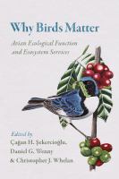Why birds matter : avian ecological function and ecosystem services /