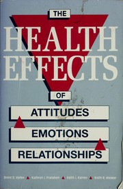 The Health effects of attitudes emotions relationships /