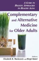 Complementary and alternative medicine for older adults : a guide to holistic approaches to healthy aging /