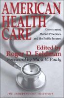American health care : government, market processes, and the public interest /