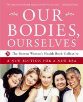 Our bodies, ourselves : a new edition for a new era /