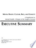 Mental health : culture, race, and ethnicity : executive summary : a supplement to Mental health : a report of the Surgeon General.